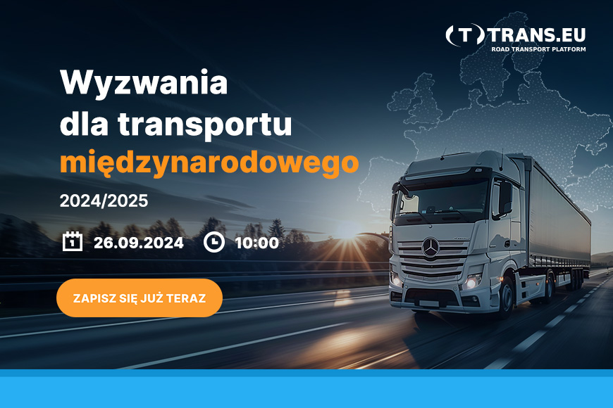 Wyzwania dla transportu międzynarodowego 2024-2025. Jak sobie z nimi radzić. Webinar