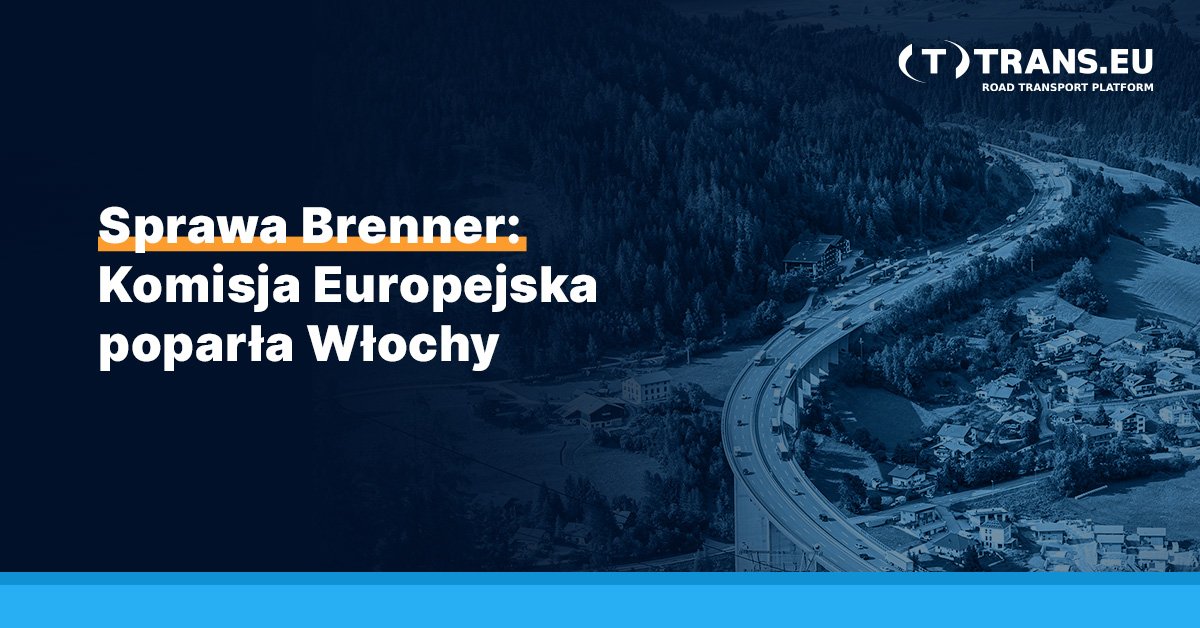 Sprawa Brenner: Komisja Europejska poparła Włochy - Trans For Carriers