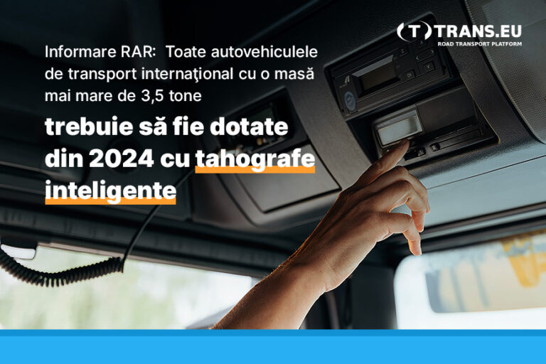 Informare RAR: Toate autovehiculele de transport internaţional cu o masă mai mare de 3,5 tone trebuie să fie dotate din 2024 cu tahografe inteligente