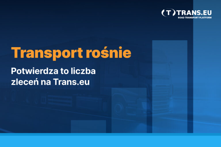 Transport rośnie. Potwierdza to liczba zleceń na Trans.eu