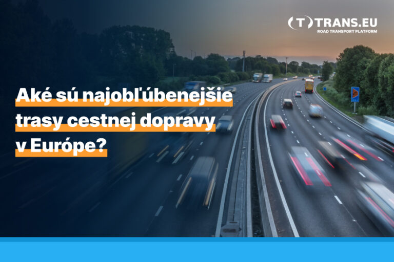 Aké sú najobľúbenejšie trasy cestnej dopravy v Európe? 