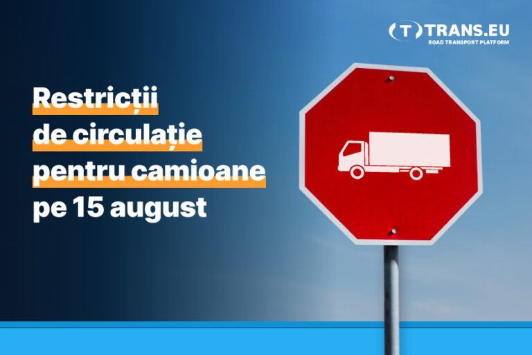 Restricții de circulație pentru camioane pe 15 august