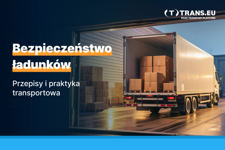 Bezpieczeństwo ładunków. Przepisy i praktyka transportowa