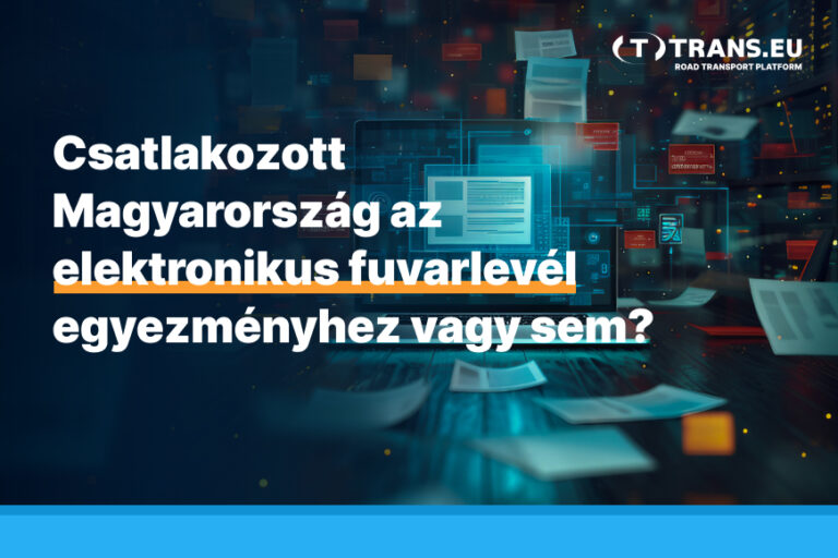 Csatlakozott Magyarország az elektronikus fuvarlevél egyezményhez vagy sem?