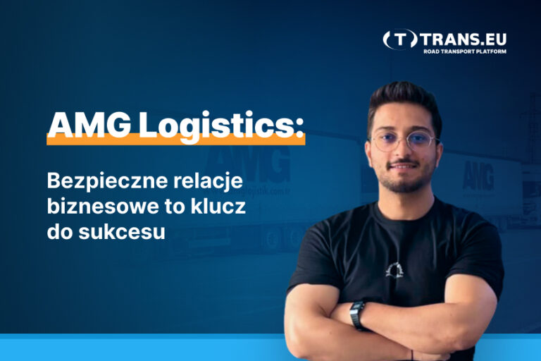 AMG Logistics: Bezpieczne relacje biznesowe to klucz do sukcesu