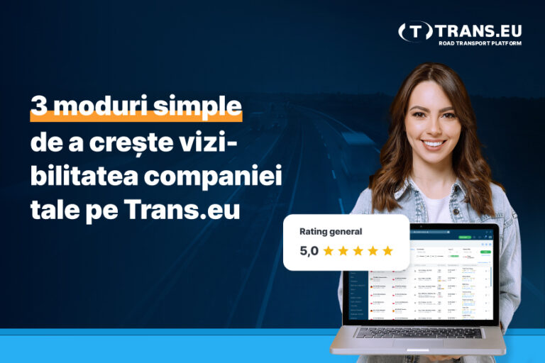 3 moduri simple de a crește vizibilitatea companiei tale pe Trans.eu