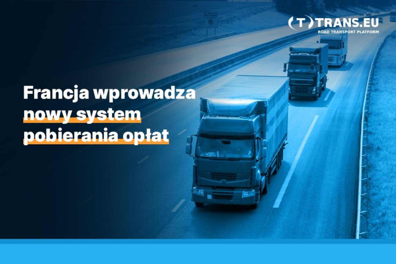 Francja wprowadza nowy system pobierania opłat - Trans For Carriers