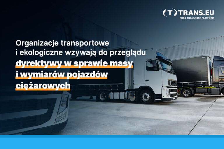 Organizacje transportowe i ekologiczne wzywają do przeglądu dyrektywy w sprawie masy i wymiarów pojazdów ciężarowych