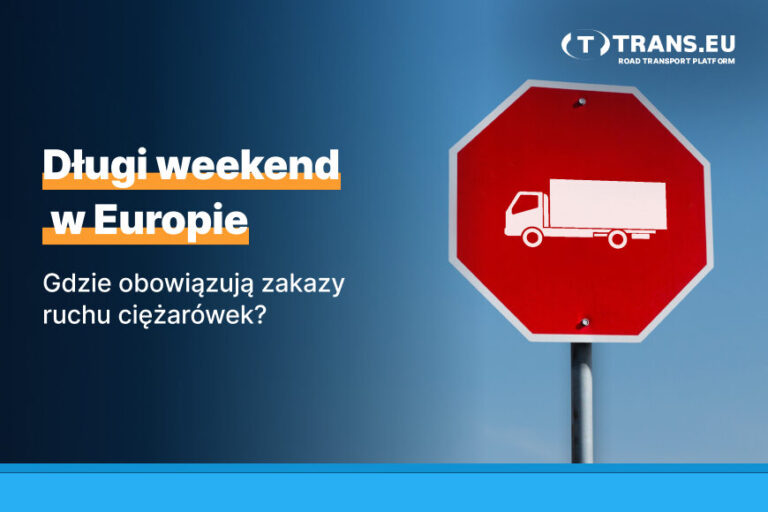 Majówka 2025: Zakazy ruchu ciężarówek w Polsce i Europie