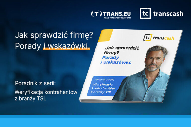 Jak sprawdzić kontrahenta z branży TSL? Poradnik Transcash dla przewoźników
