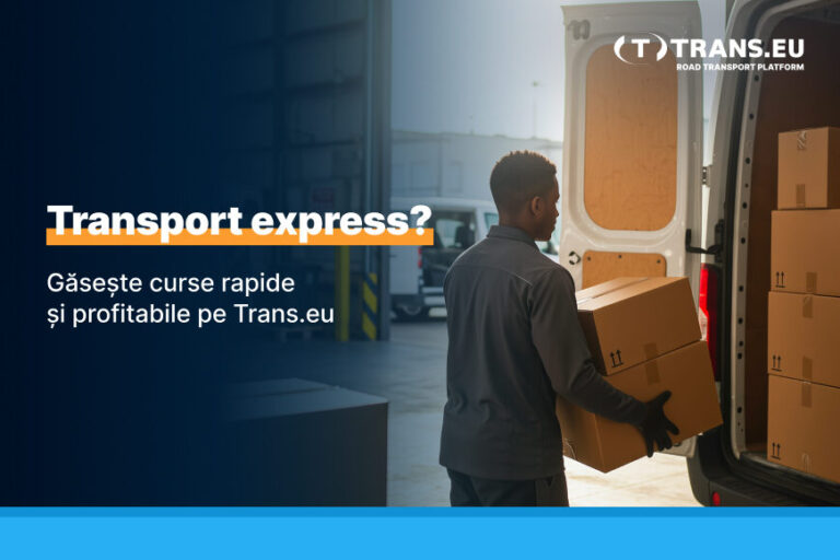 Transport express cu VAN-uri: Cum găsești curse rapide și bine plătite pe Trans.eu