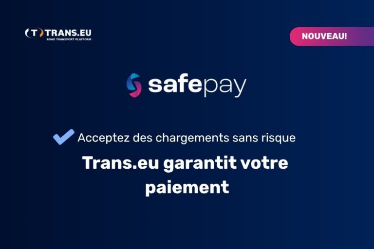 NOUVEAU ! Trans.eu garantit le paiement de vos transports grâce à SafePay